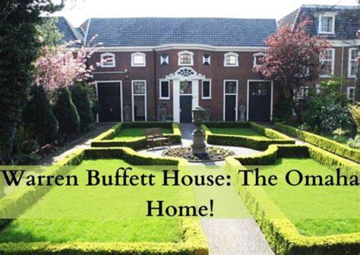 Warren Buffett House Omaha, Why Does Warren Buffet Live in a House Like