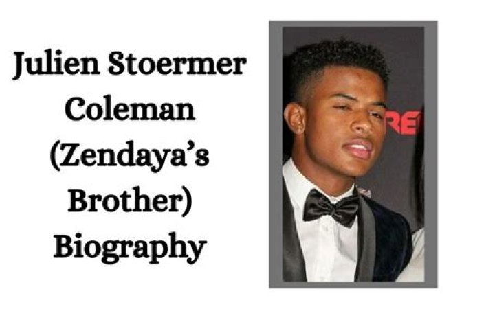 Who Is Julien Stoermer Coleman, Zendaya's Brother?