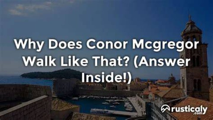 Why Does Conor McGregor Walk Like That? He Wasn't the First to Do So