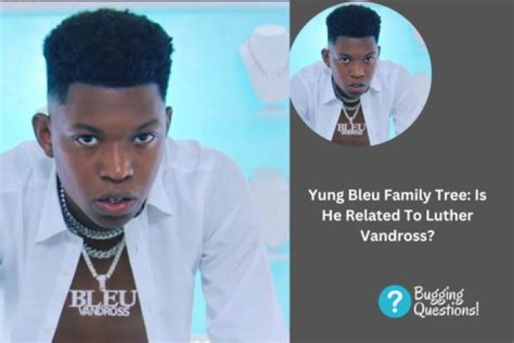 Yung Bleu Family Tree Is He Related To Luther Vandross? Age And Real